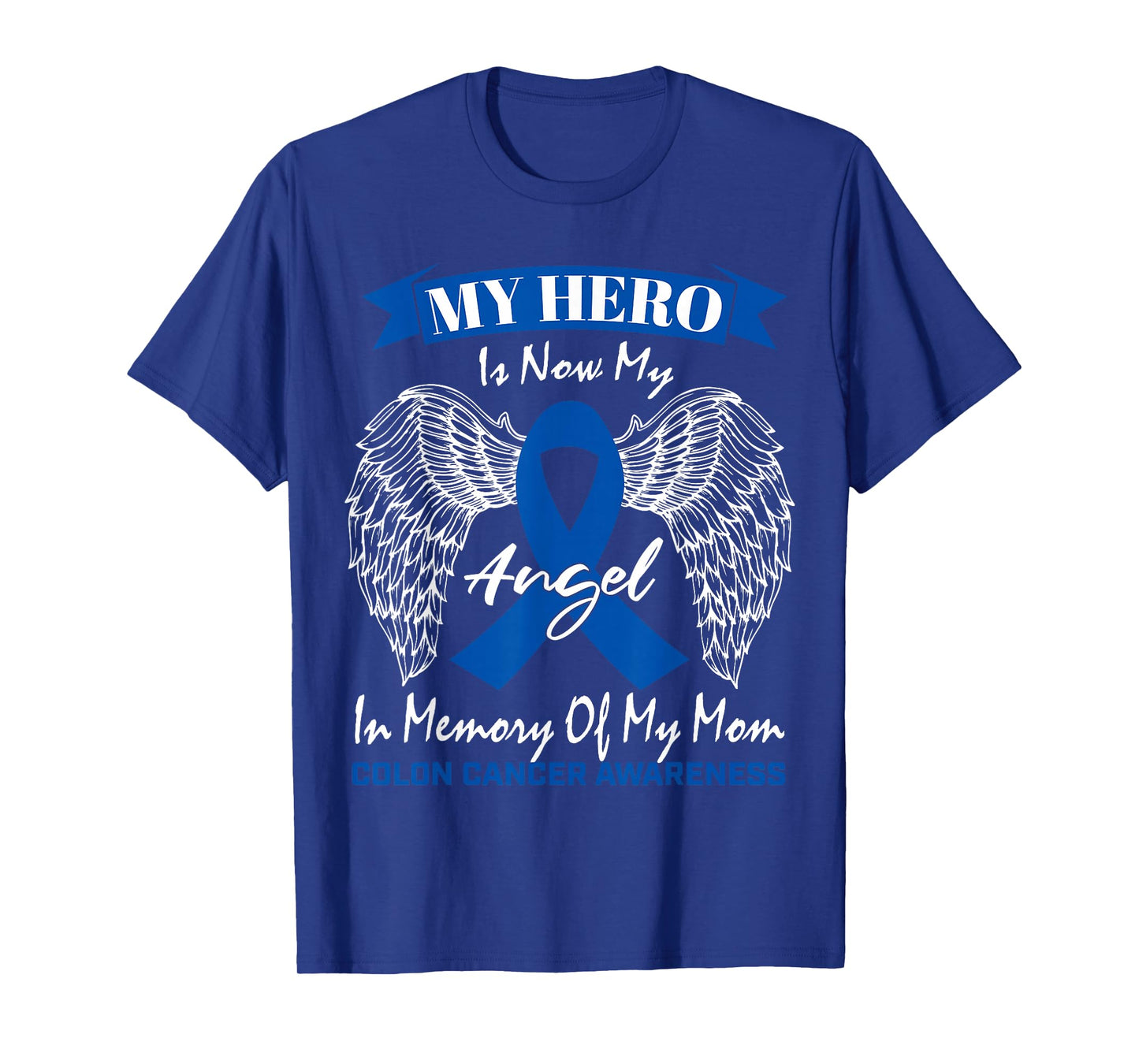 Wear Blue Ribbon In Memory Of My Mom Colon Cancer Awareness T-Shirt