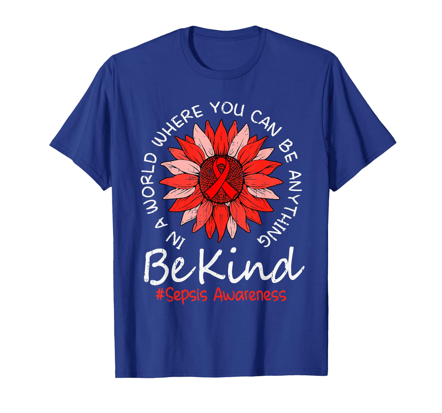 Be Kind Sepsis Awareness Sunflower Ribbon Red Women Girl Kid T-Shirt