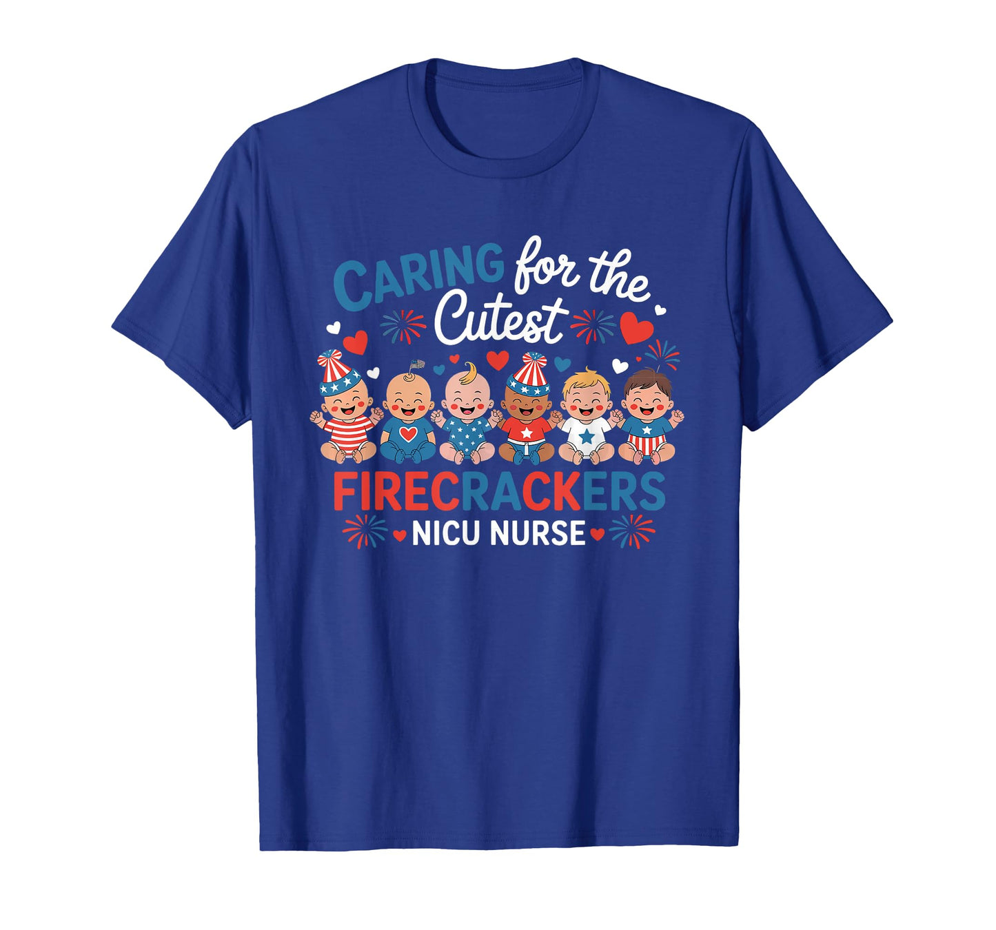 Cute 4th July Caring For The Cutest Firecrackers NICU Nurse T-Shirt