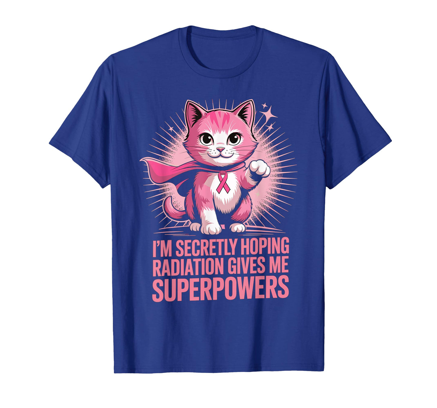I'm Secretly Hoping Radiation Gives Me Superpowers Super Cat T-Shirt