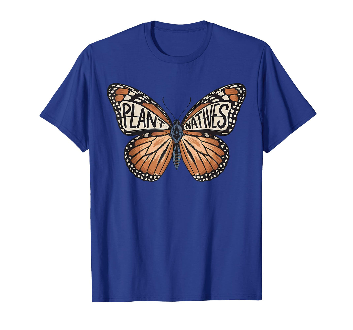 Plant Natives Butterfly Native Plant Pollinator Gardening T-Shirt