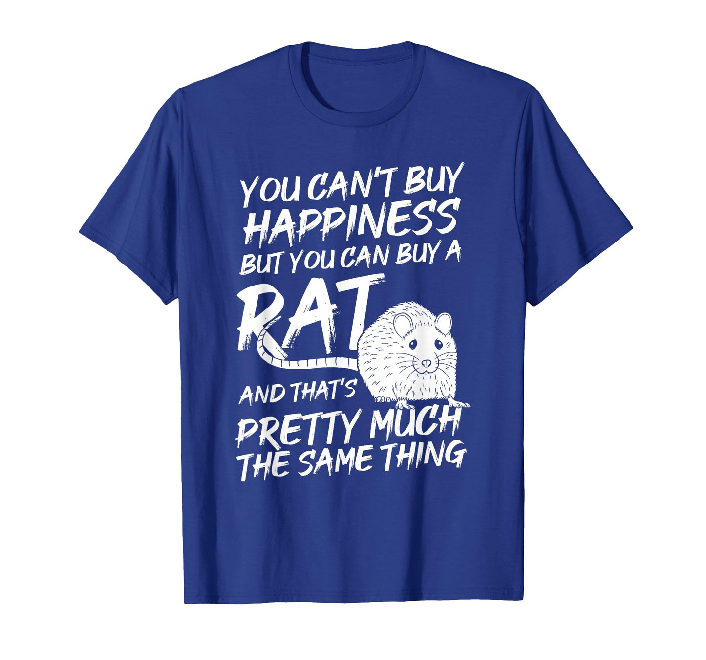 Funny Adorable Cute Small Rodent Pet Happy Rat Lovers Quote T-Shirt