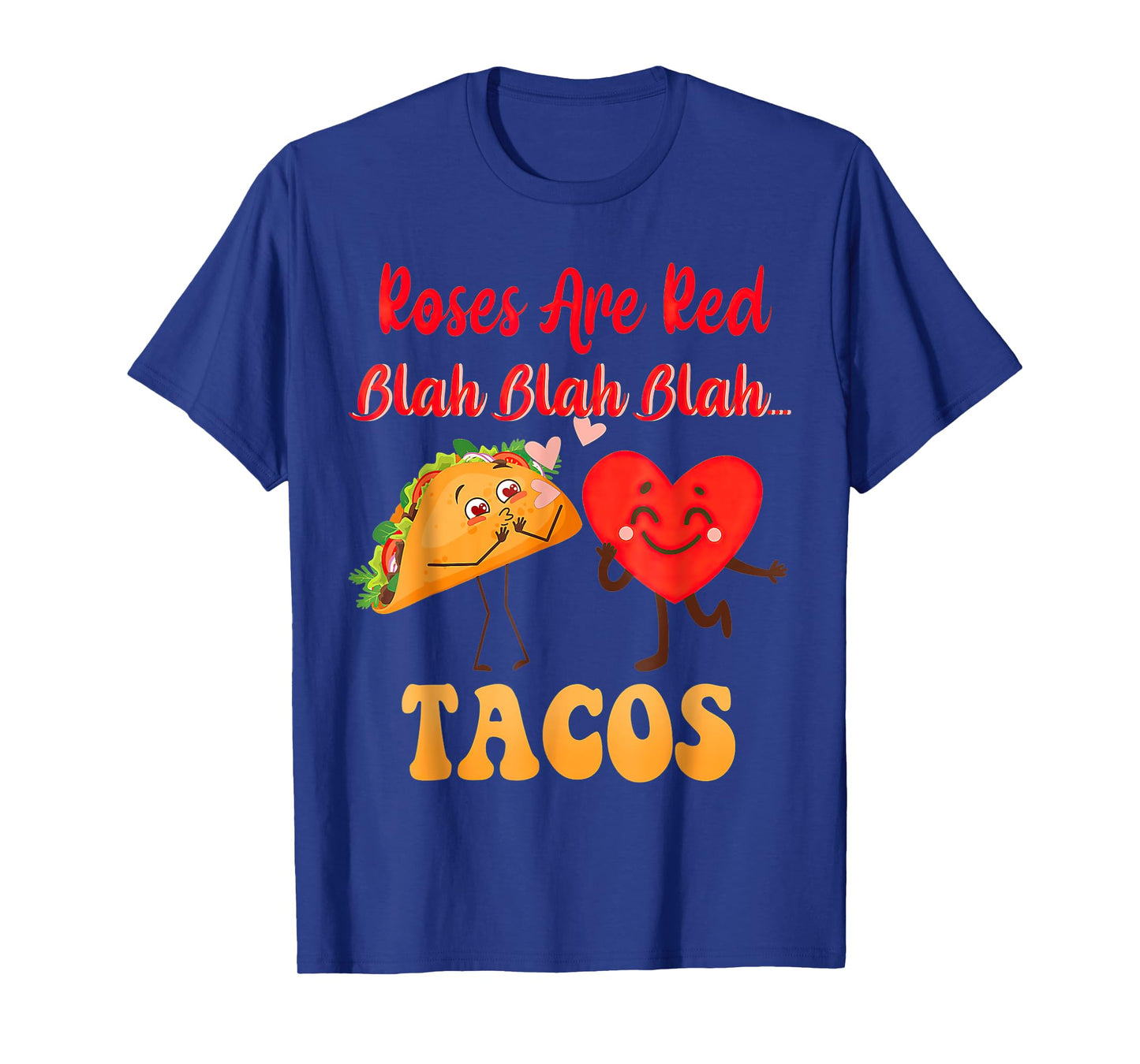 Roses Are Red Blah Tacos Valentine Day Food T-Shirt