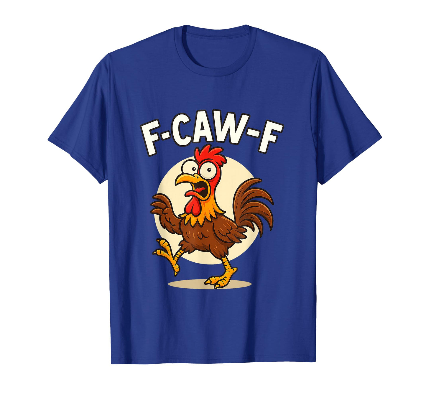 Funny F-Caw-F Chicken FCAWF Chicken T-Shirt