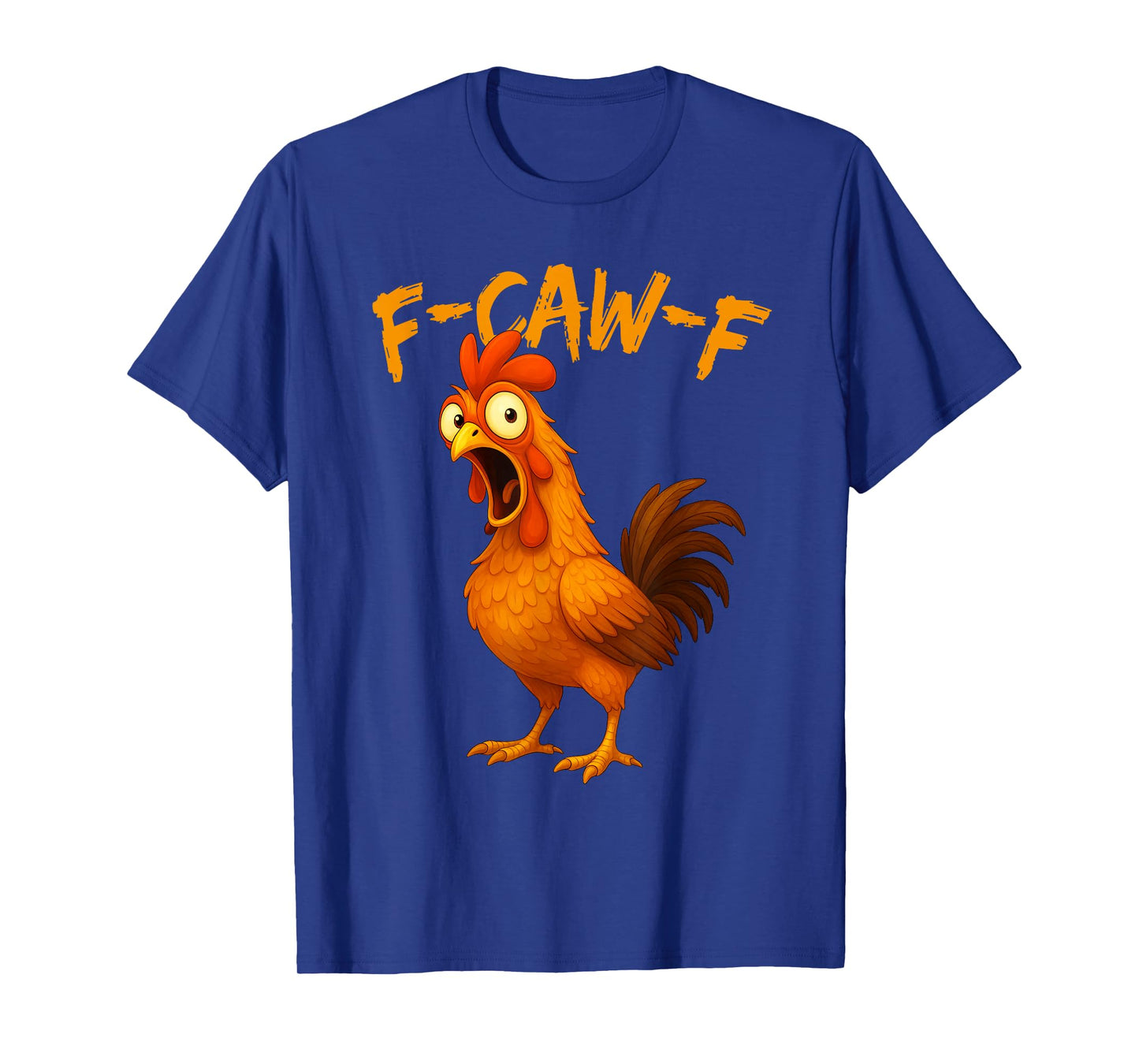 F-Caw-F Funny Chicken Humor F-Caw-F Quote Rooster Meme T-Shirt