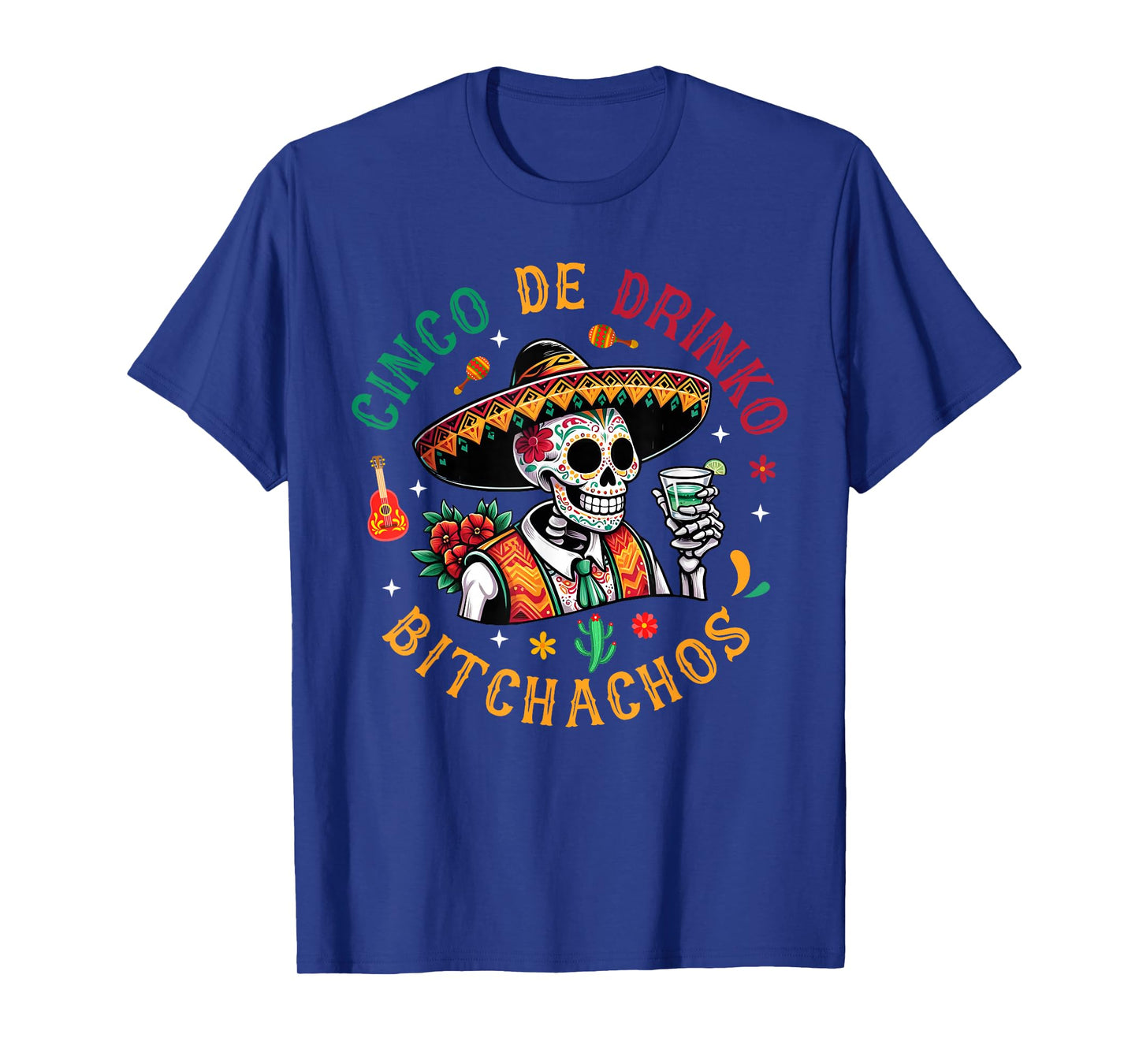 Cinco De Drinko Bitchachos Funny Cinco De Mayo Drinking T-Shirt