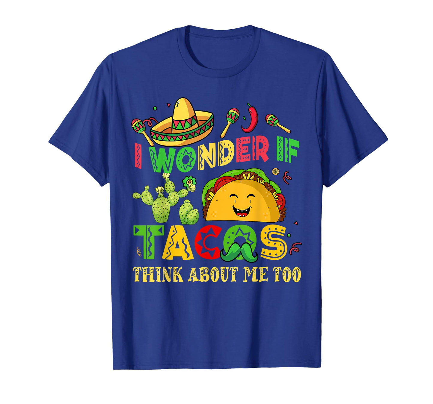 I Wonder Taco Think About Me Too Cinco De Mayo Tuesday Women T-Shirt