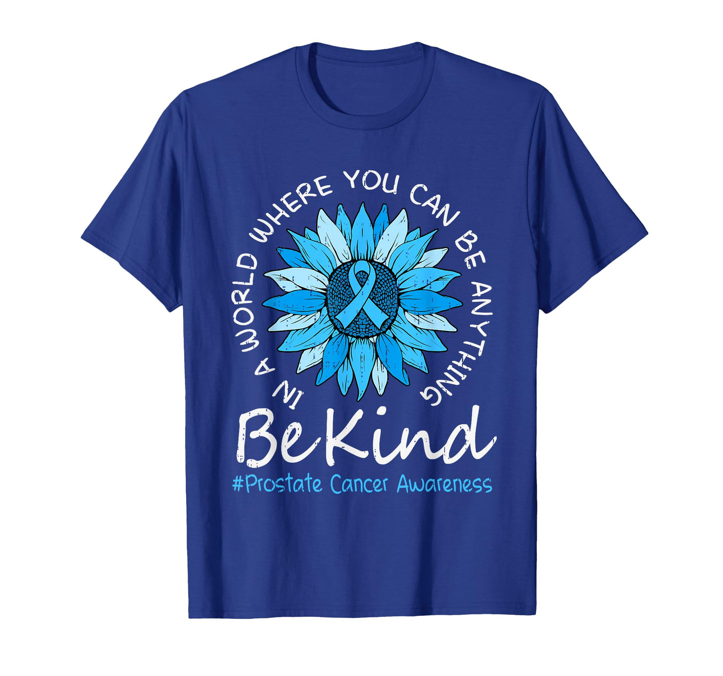 Be Kind Prostate Cancer Awareness Ribbon Blue Support Womens T-Shirt