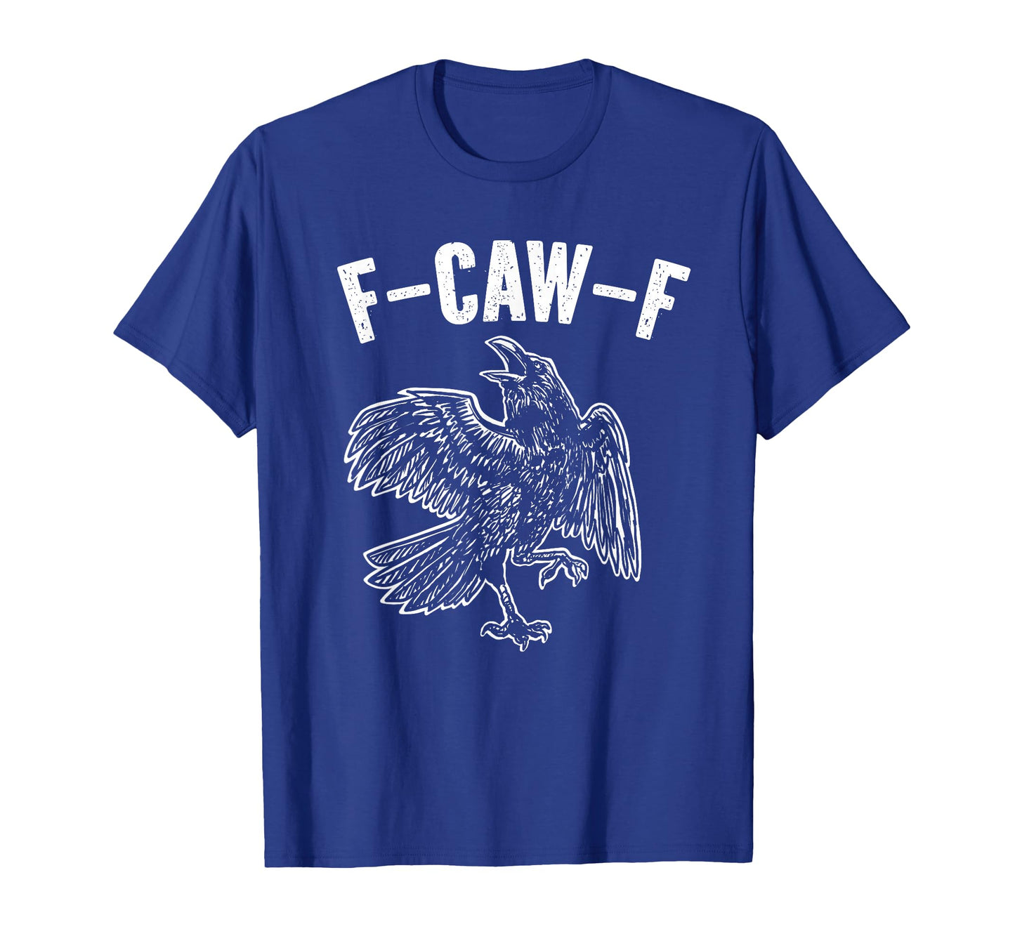 F-CAW-F Funny F-CAW-F T-Shirt