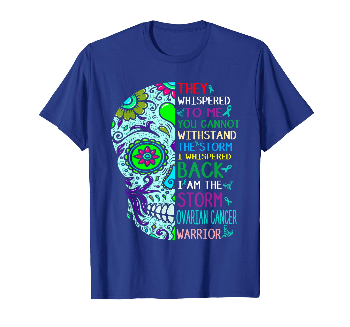 i am the storm ovarian cancer skull warrior cancer awareness T-Shirt