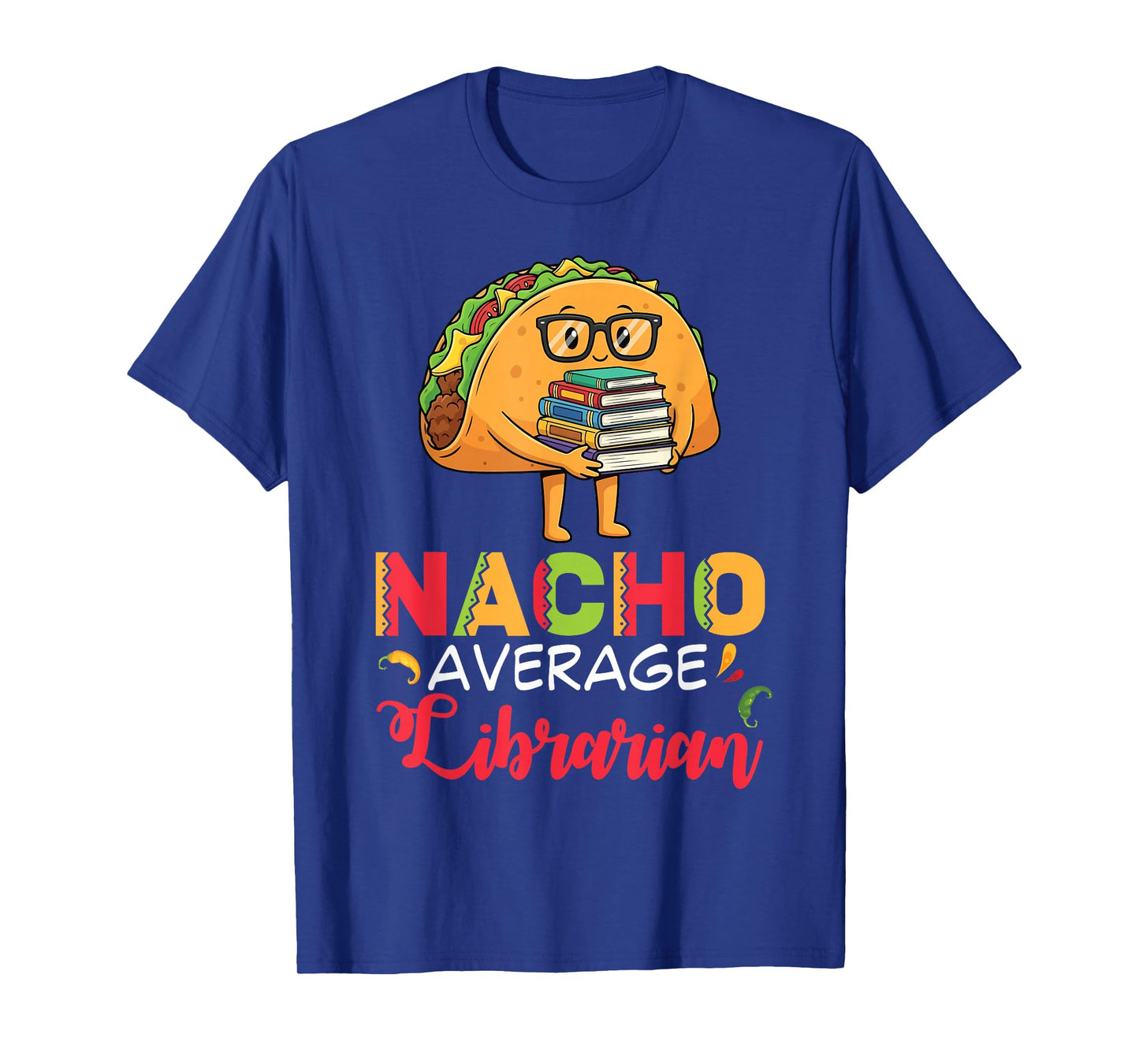Nacho Average Librarian Taco Cartoon Glasses Holding Books T-Shirt