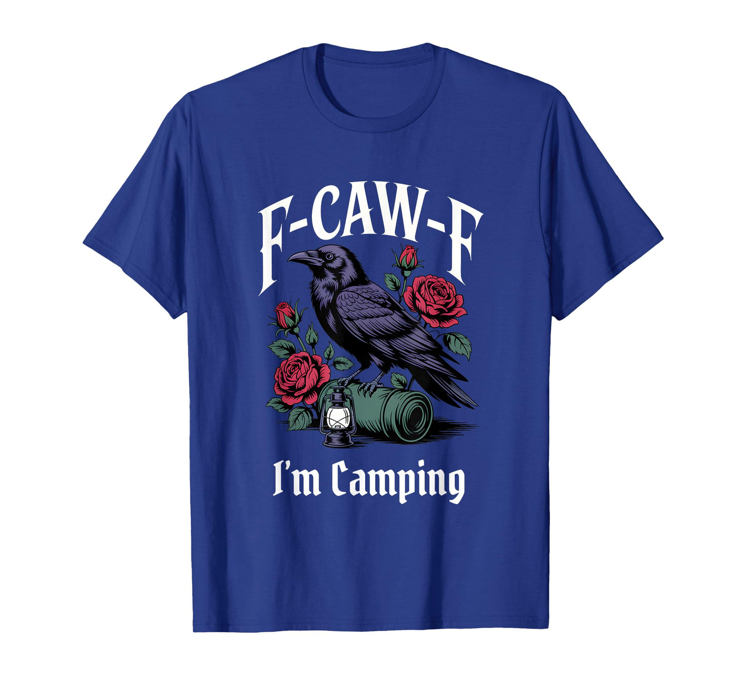 Funny F-Caw-F Camping Gothic T-Shirt