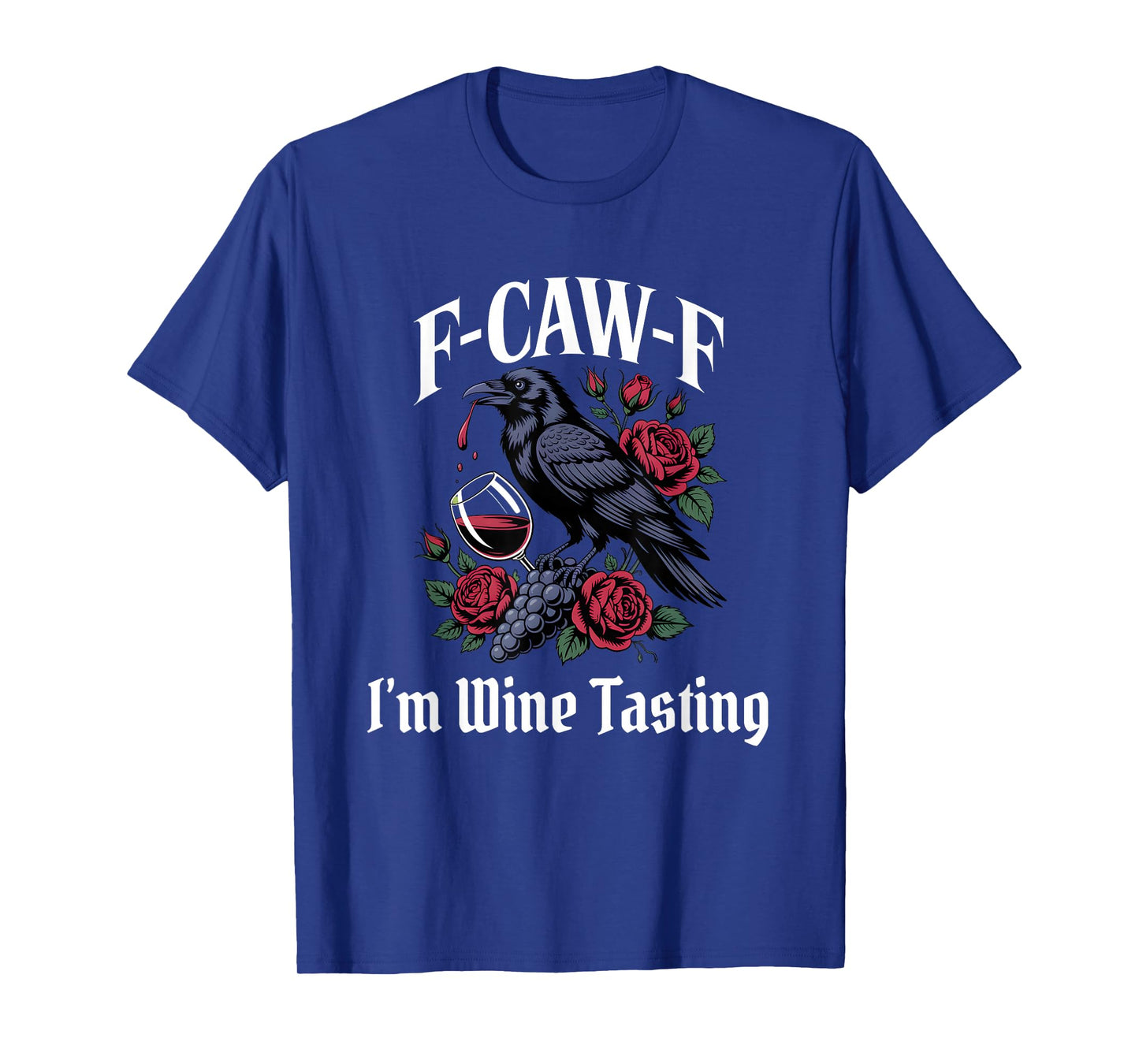 Funny F-Caw-F Gothic Wine Tasting T-Shirt