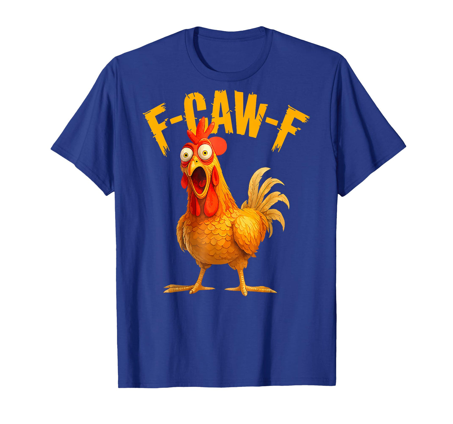 Funny F-Caw-F Chicken FCAWF Chicken on Back T-Shirt