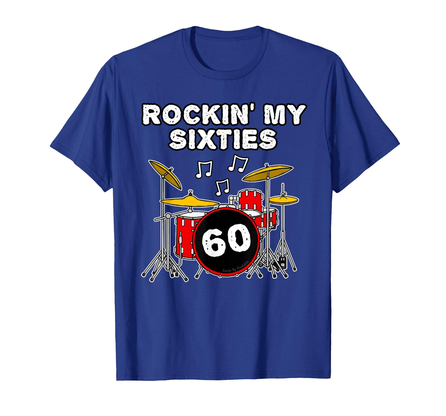Drummer's 60th Birthday - Rockin' My Sixties T-Shirt