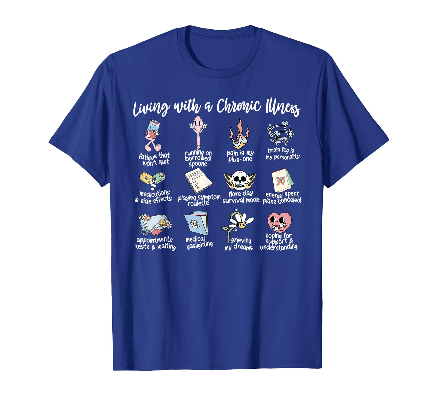 Living With A Chronic Illness Invisible Illness Spoonie T-Shirt