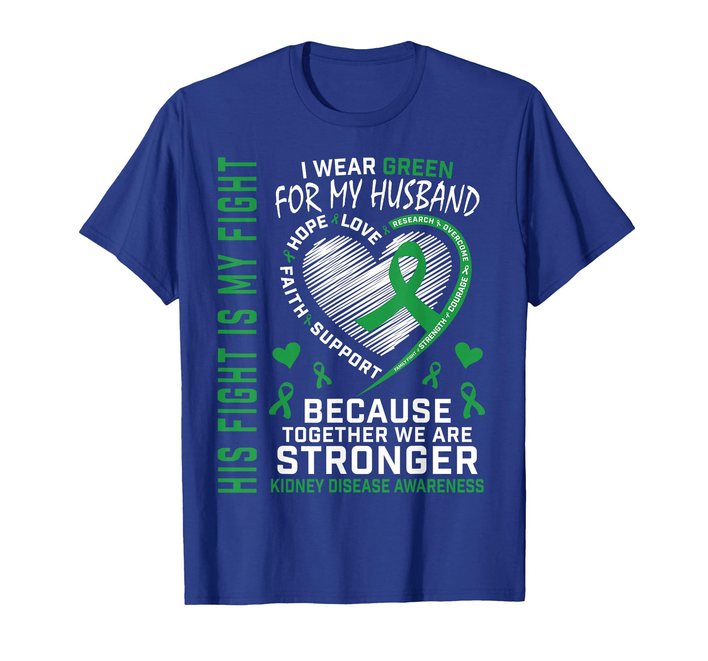 I Wear Green For My Husband Kidney Disease Awareness Month T-Shirt