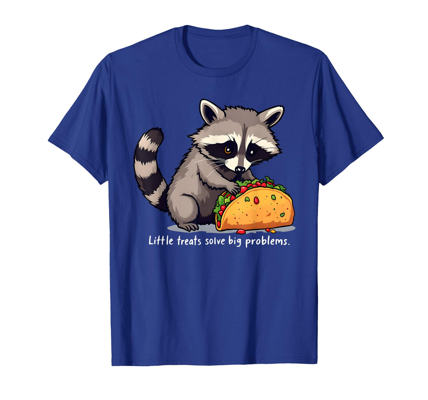 Raccoon, Tacos Lover, Little Treats Solve Big Problems T-Shirt