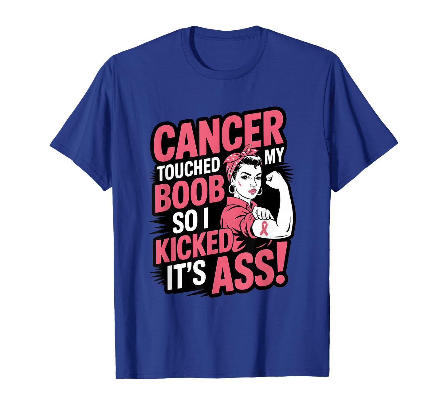 Cancer Touched My Boob So I Kicked It's Ass Breast Cancer T-Shirt