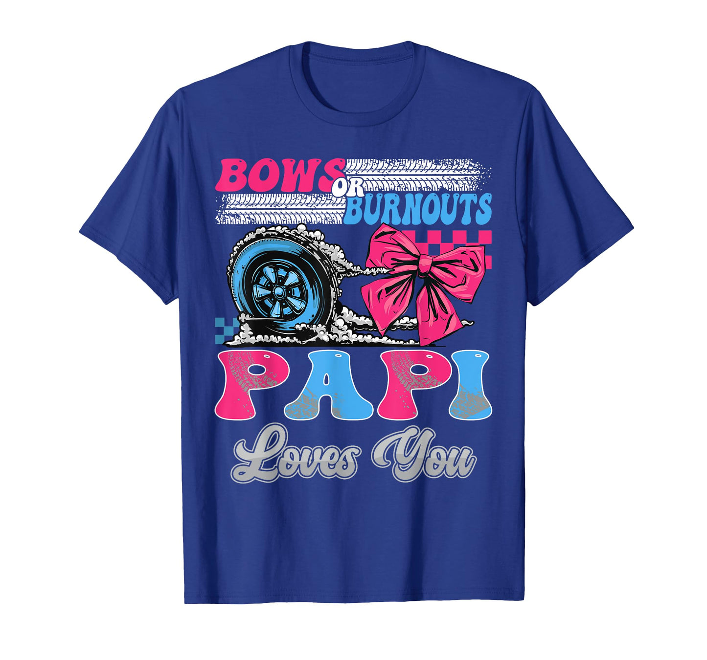 Burnouts or Bows Papi Loves You Gender Reveal Party T-Shirt