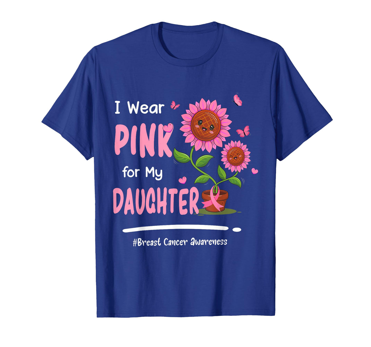 I Wear Pink For My Daughter Breast Cancer Awareness Women T-Shirt