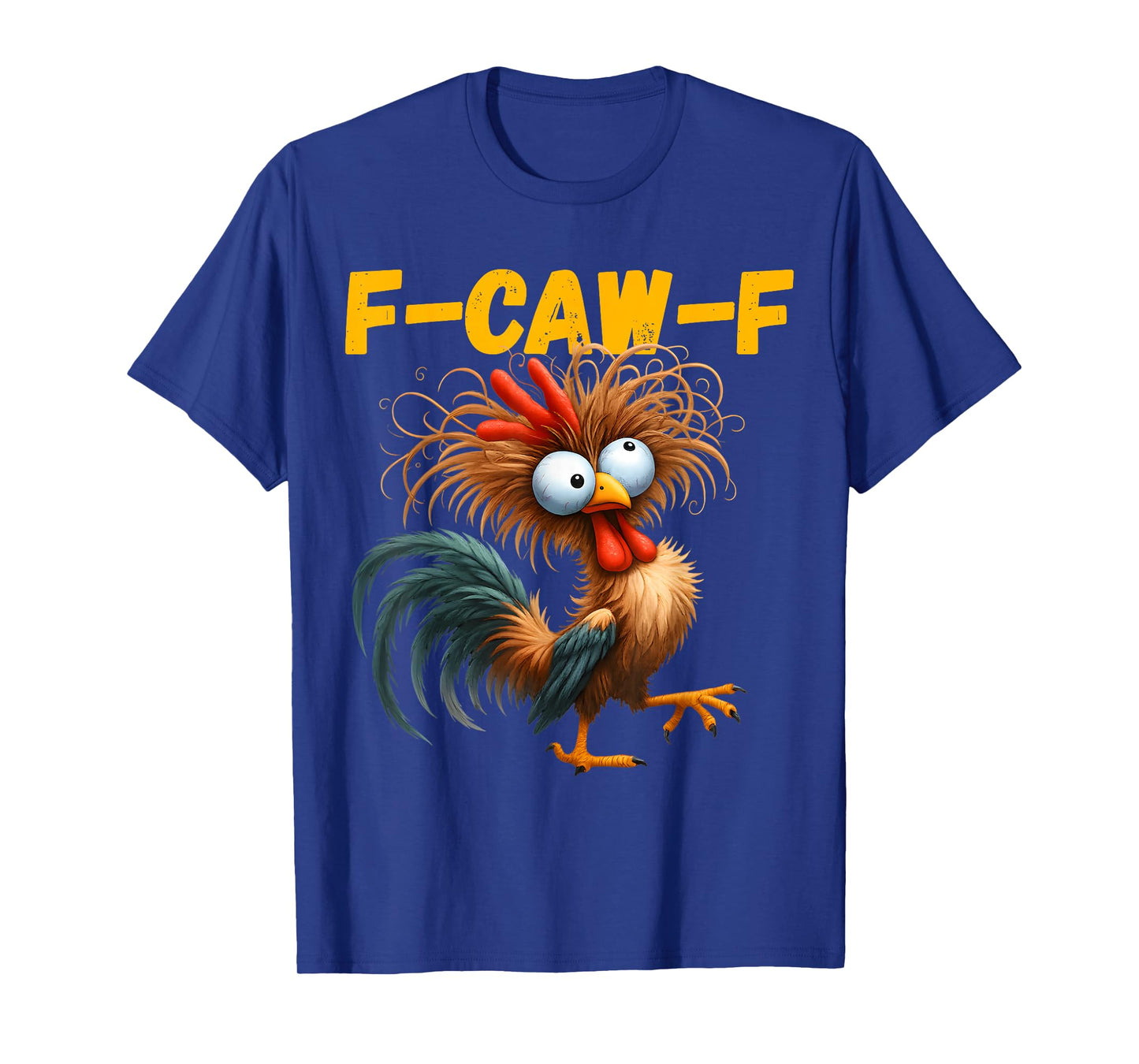 Funny F-Caw-F Chicken FCAWF Chicken F Caw F T-Shirt