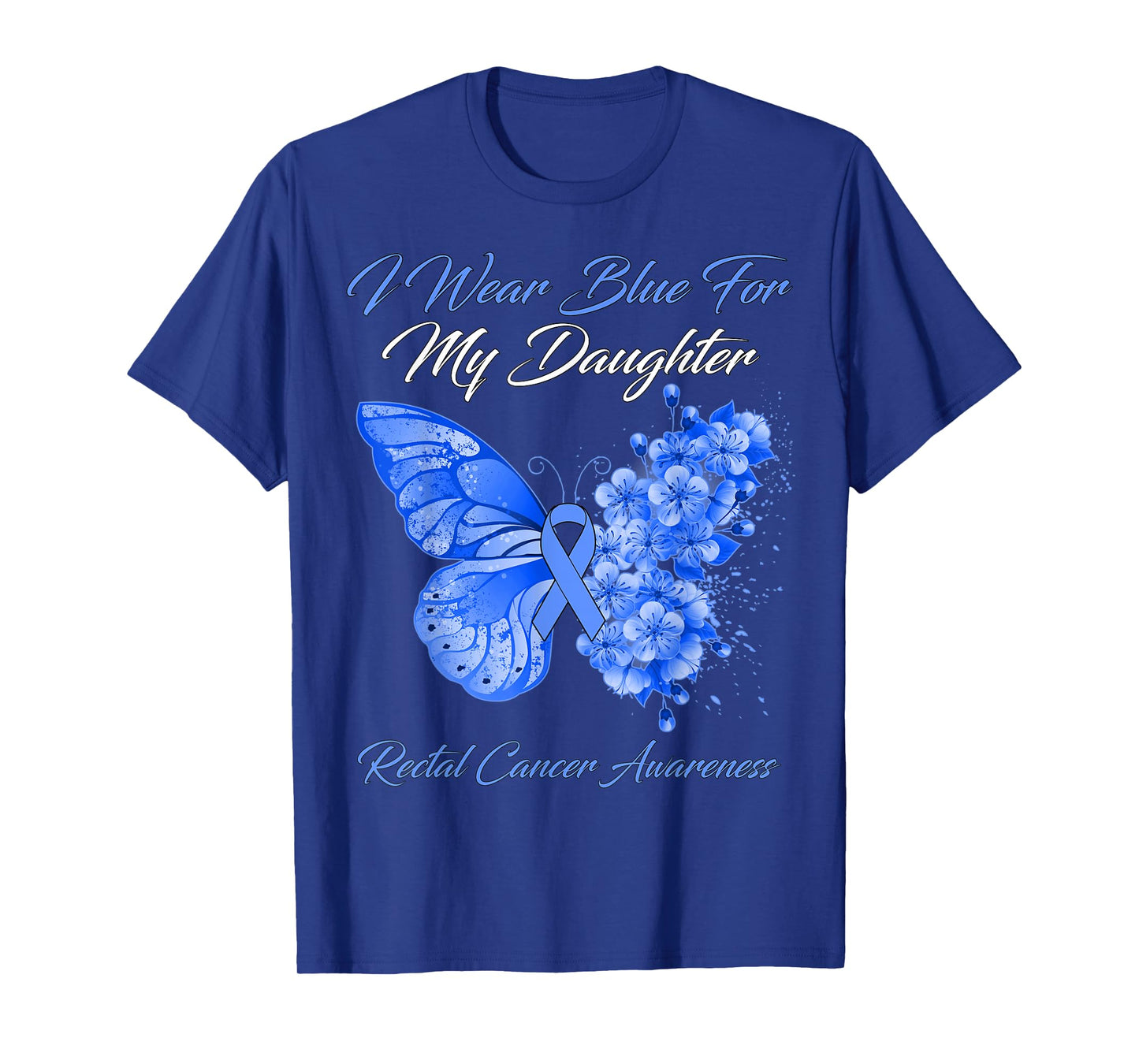 Butterfly I Wear Blue For My Daughter Rectal Cancer Warrior T-Shirt