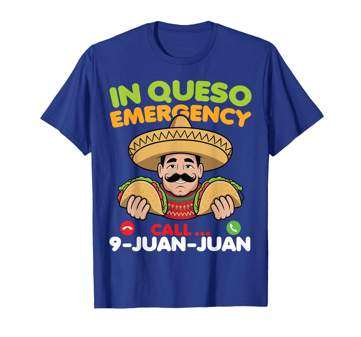 In Queso Emergency call 9 Juan Juan Funny Cinco de Mayo T-Shirt