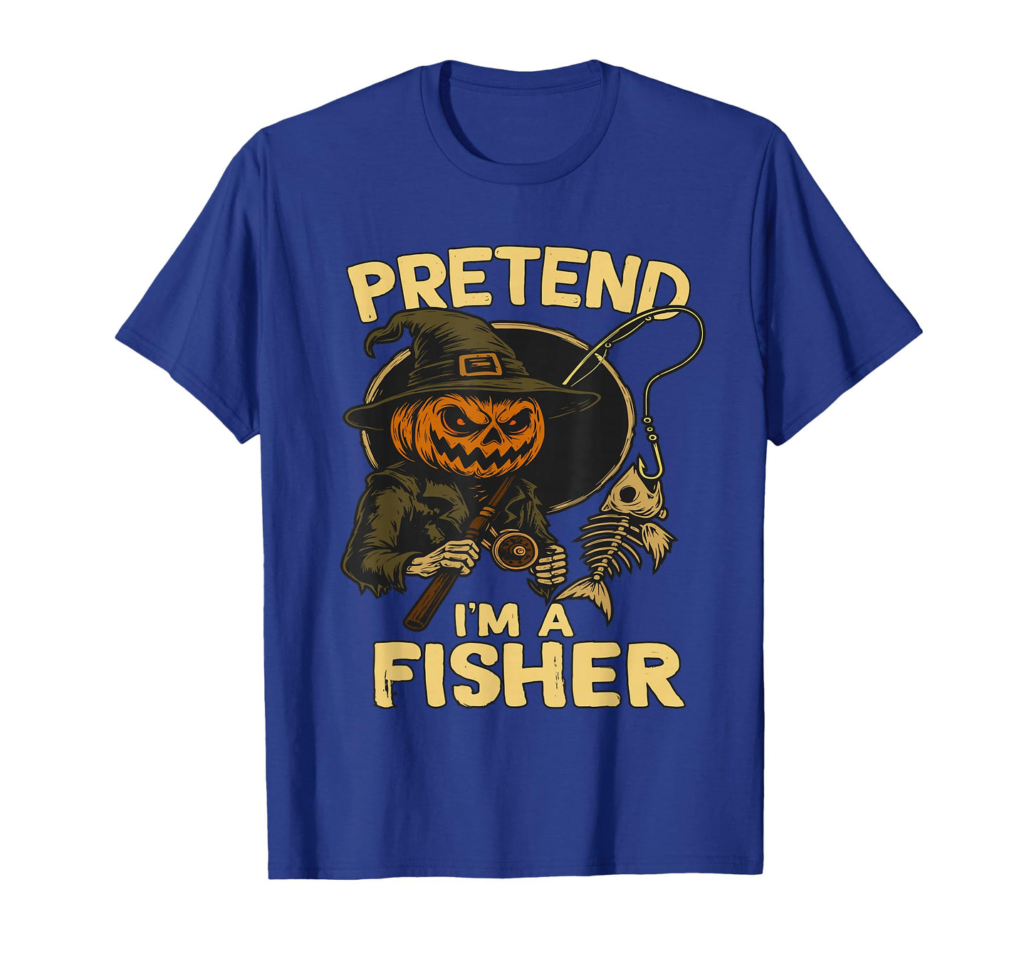Pretend I’m A Fisher Funny Skeleton Fishing Halloween T-Shirt
