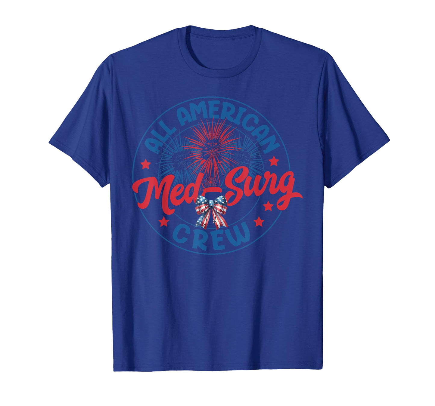 All American Med Surg Crew Nurse 4th July Nursing Patriotic T-Shirt