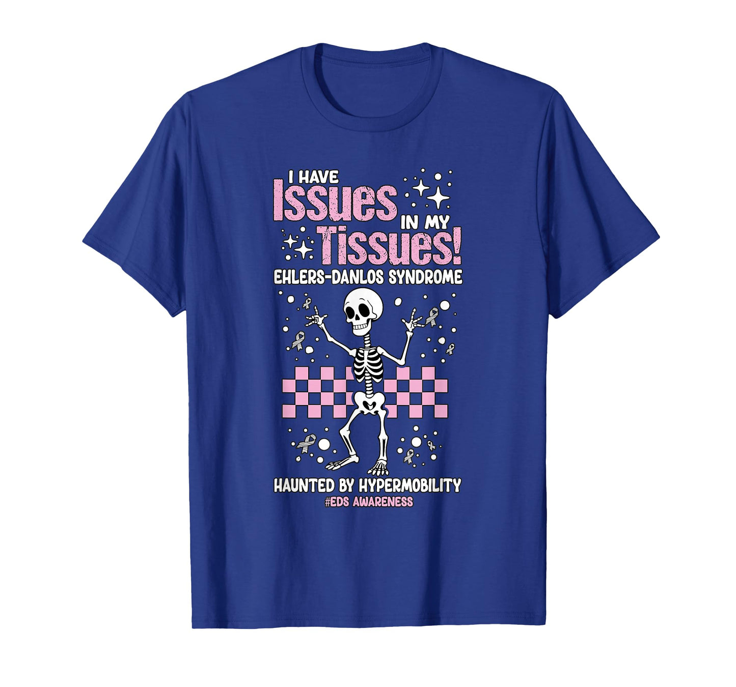Ehlers-Danlos Awareness Skeleton Issues in My Tissues EDS T-Shirt