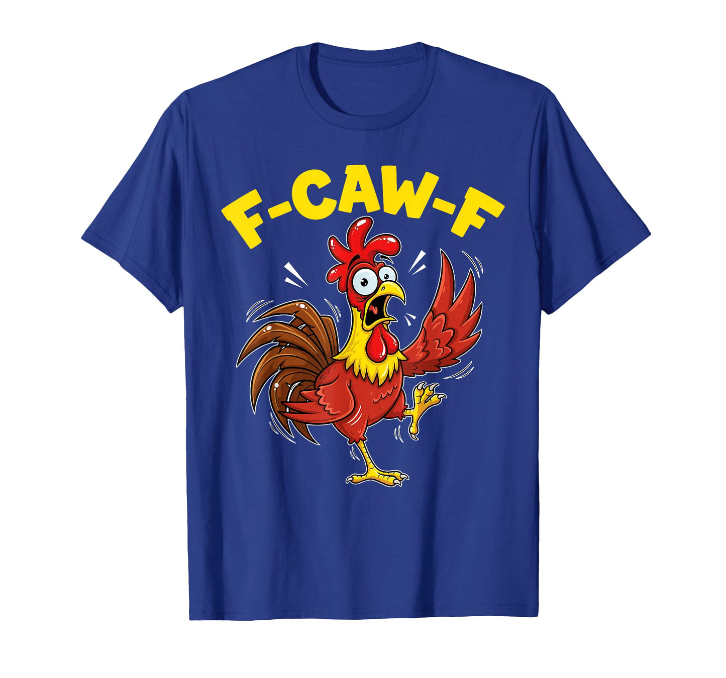 F Caw F Shirt Chicken Humor Funny T-Shirt