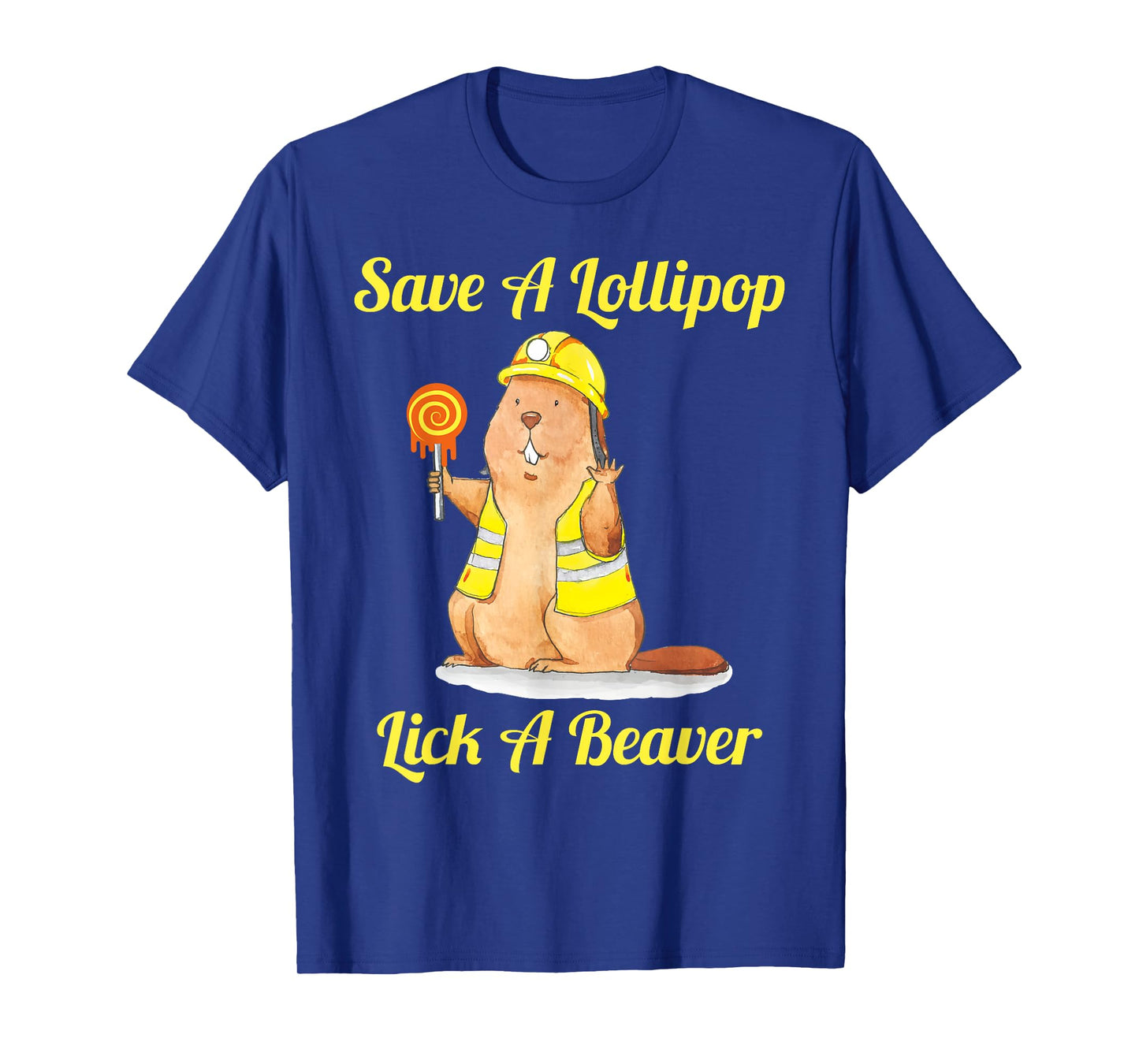 Save A Lollipop Lick A Beaver Funny Sarcastic T-Shirt