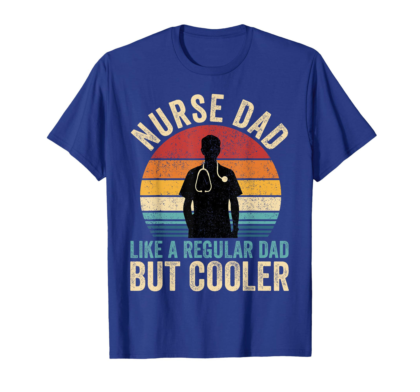 Nurse Dad Like Regular Dad But Cooler Father's Day T-Shirt
