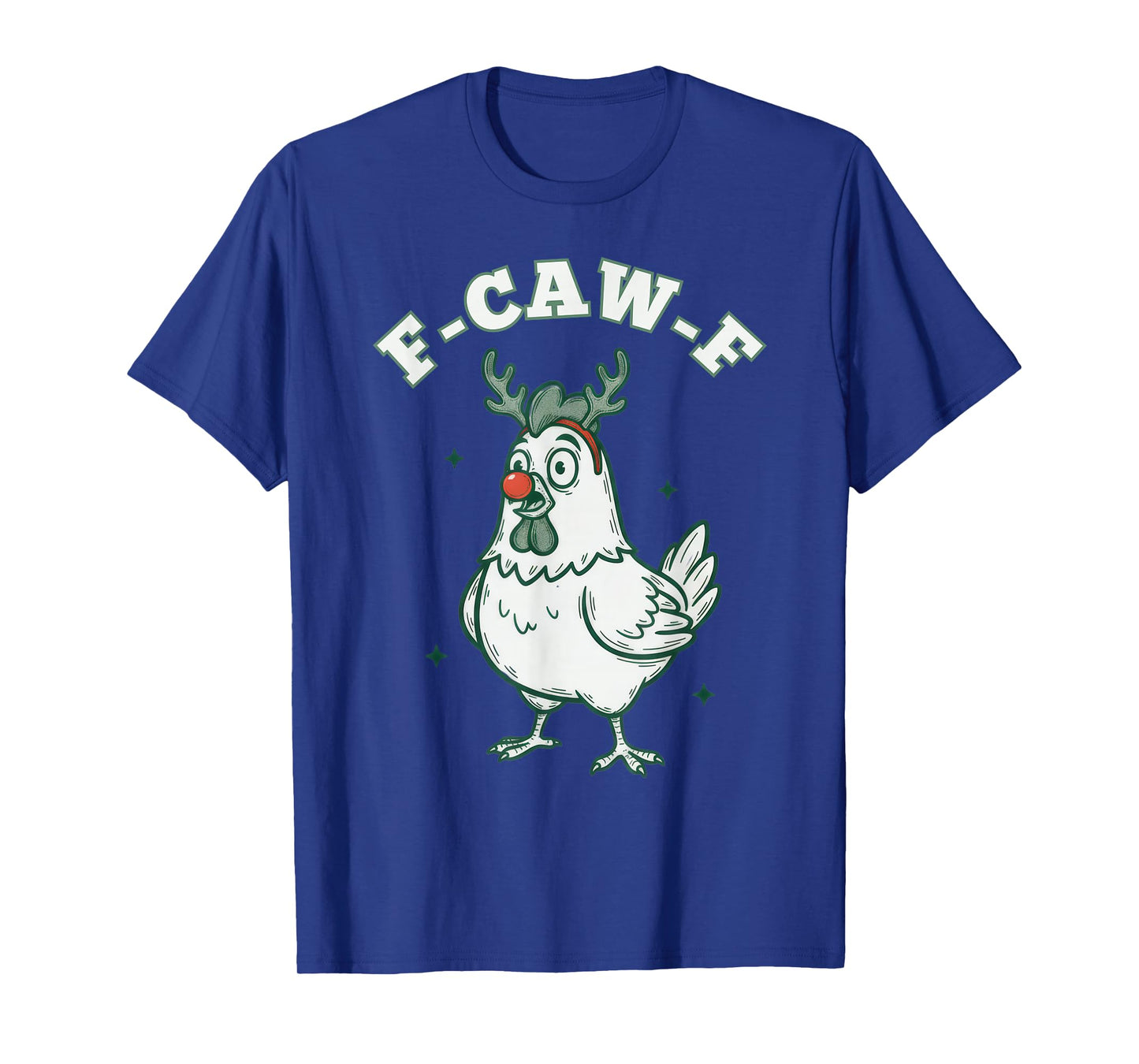 Xmas Quote Rooster Meme F-Caw-F Christmas Chicken FCAWF T-Shirt