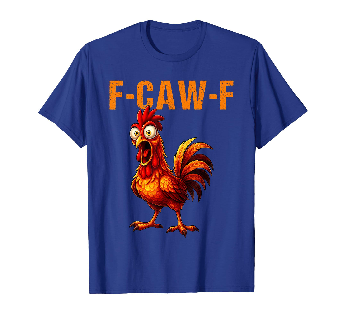 F-Caw-F Funny Chicken Humor F-Caw-F Quote Rooster Meme T-Shirt