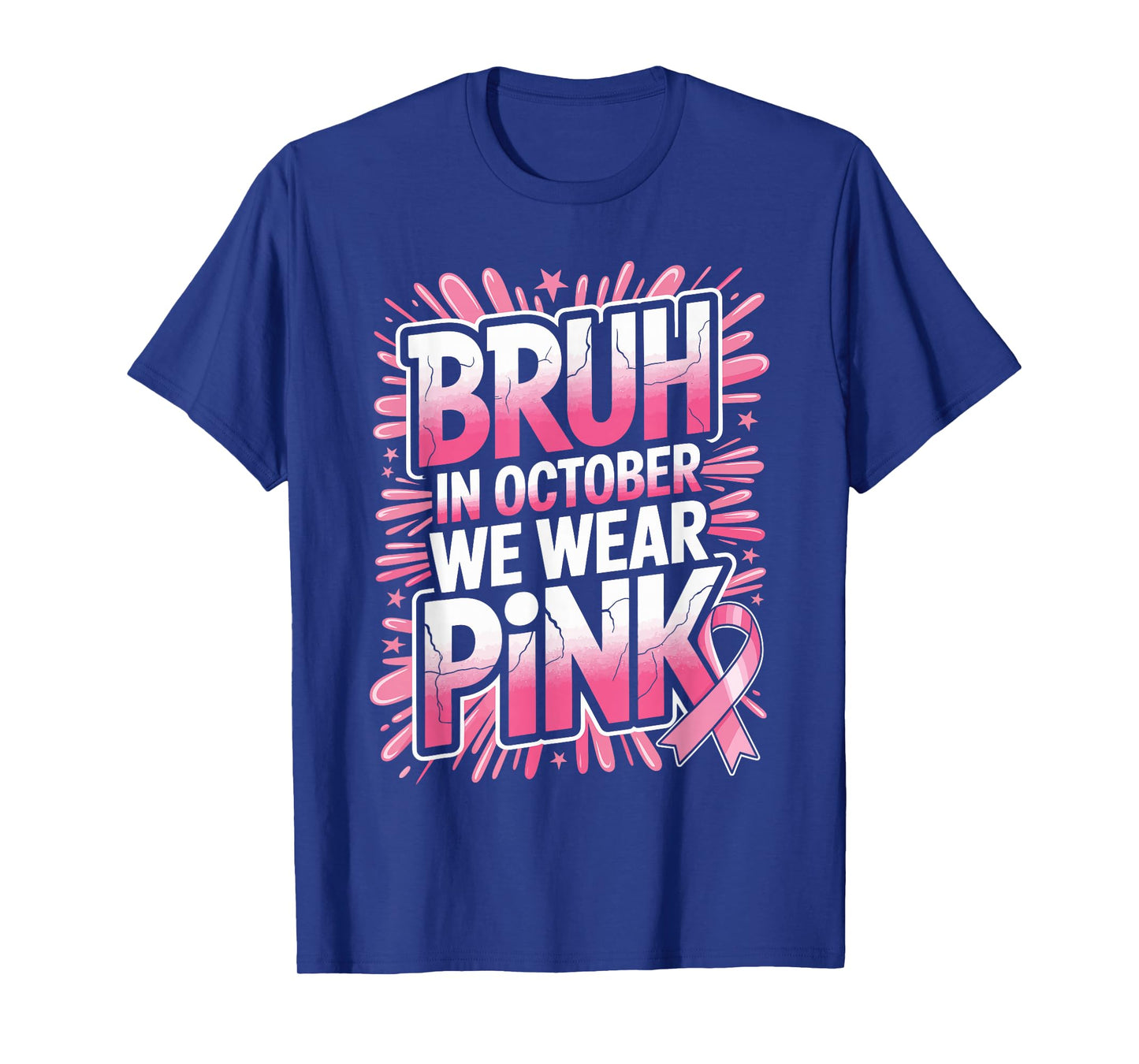 Bruh in October We Wear Pink Breast Cancer Awareness Support T-Shirt