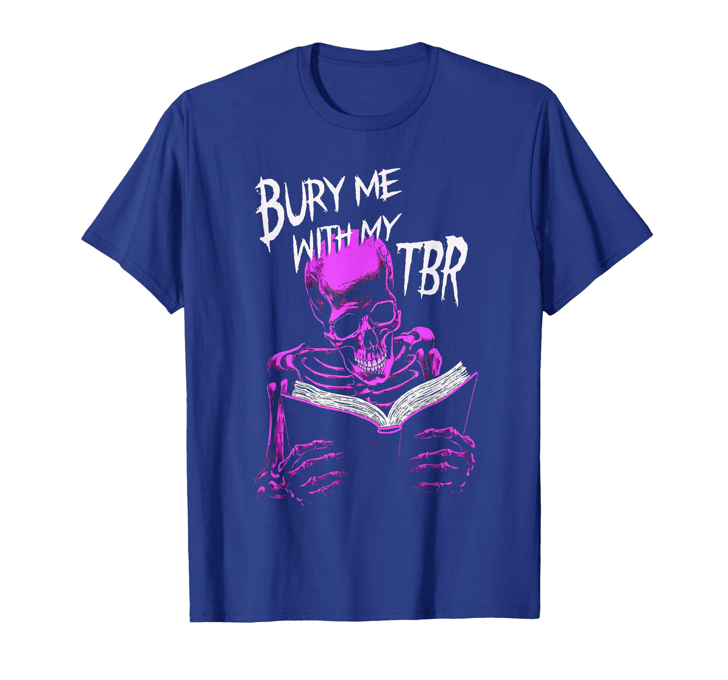Burry Me With My To Be Read Skeleton Reads Favorite Book T-Shirt