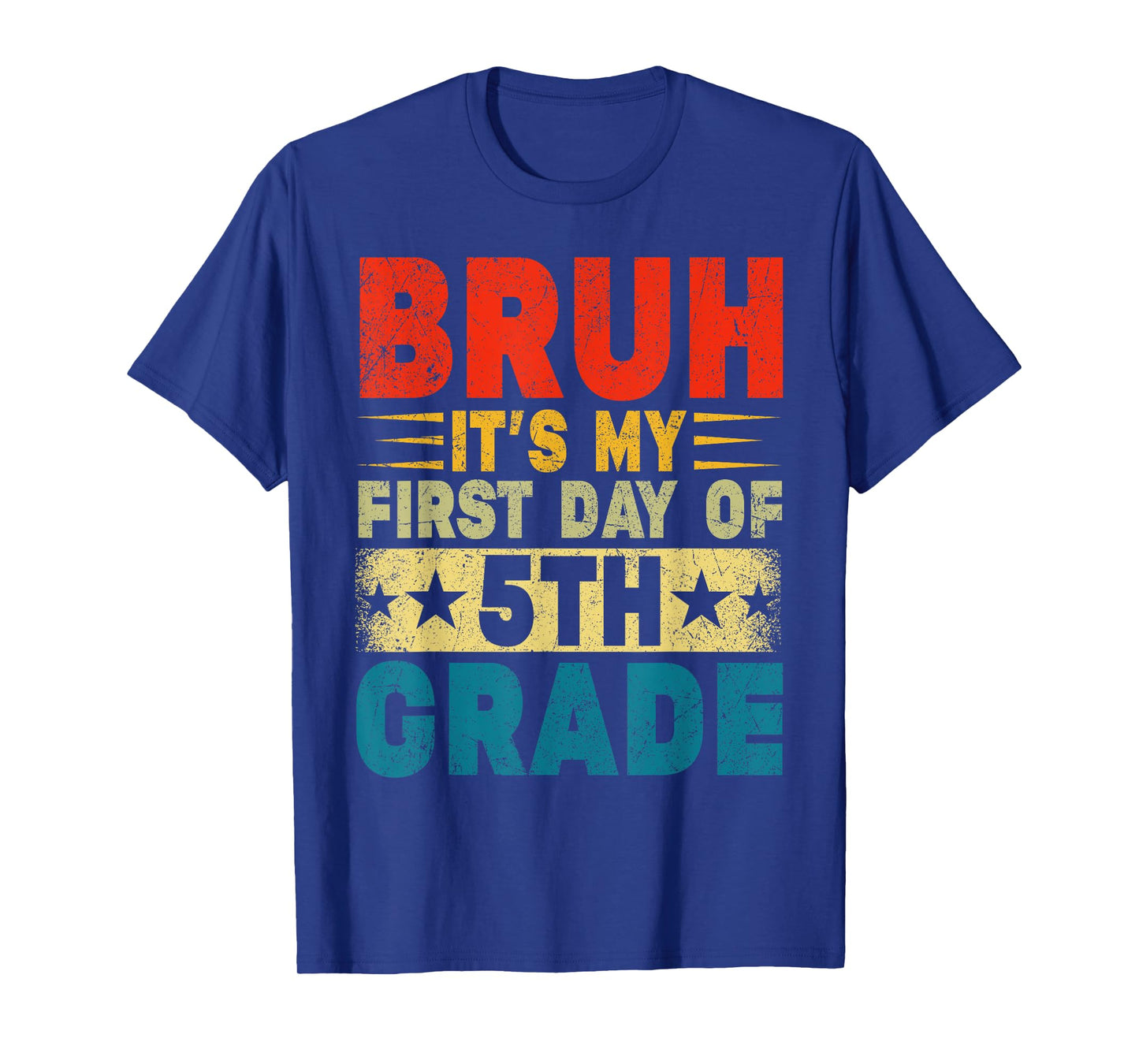 BRUH It's My First Day Of 5th Grade Back To School Boy Girl T-Shirt