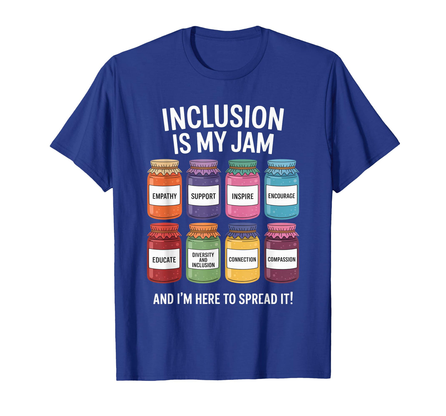 Inclusion Is My Jam And I'm Here To Spread It SPED Teacher T-Shirt