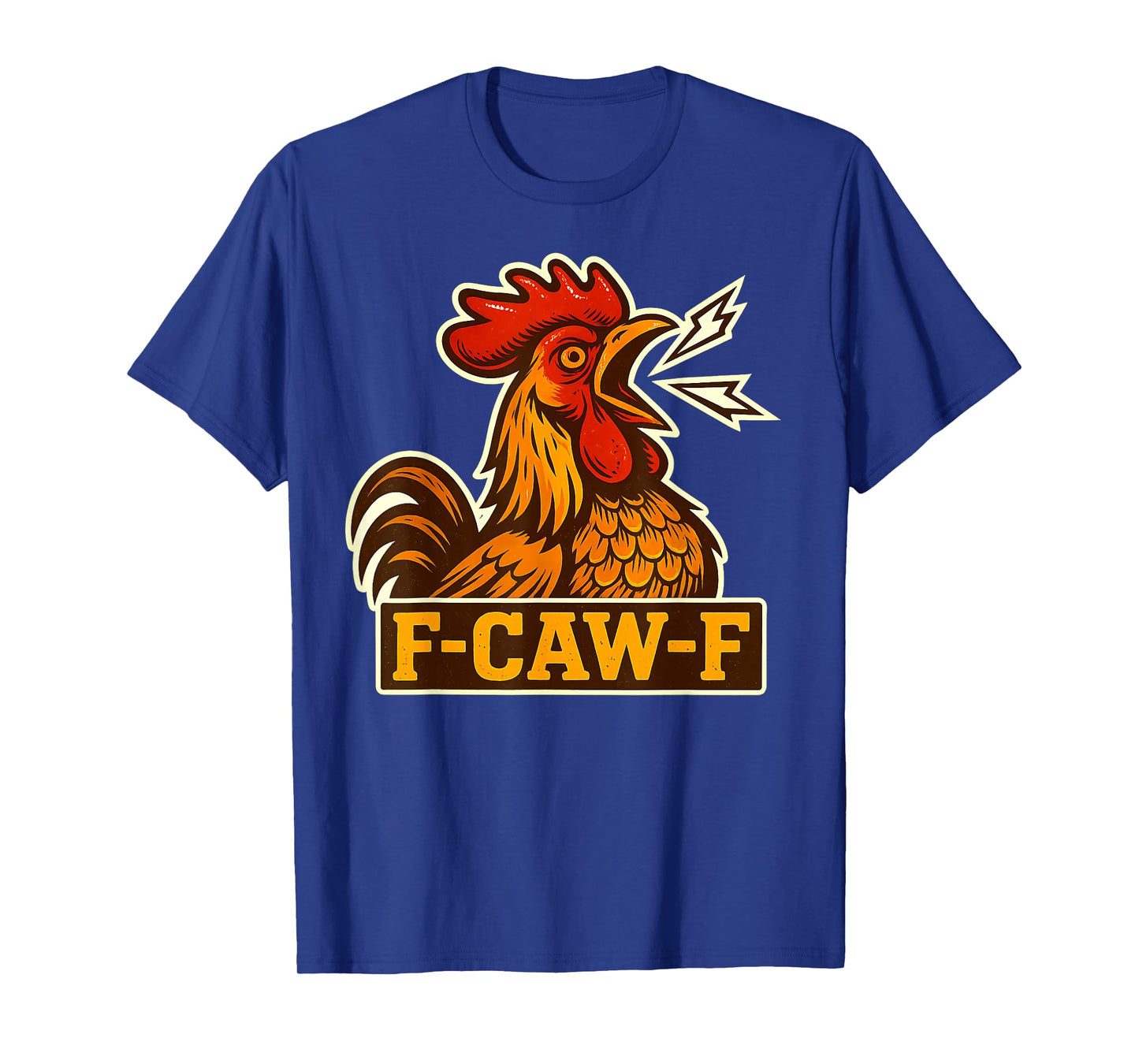 F-CAW-F Funny Chicken FCAWF Sarcasm Irony Humour F CAW F T-Shirt