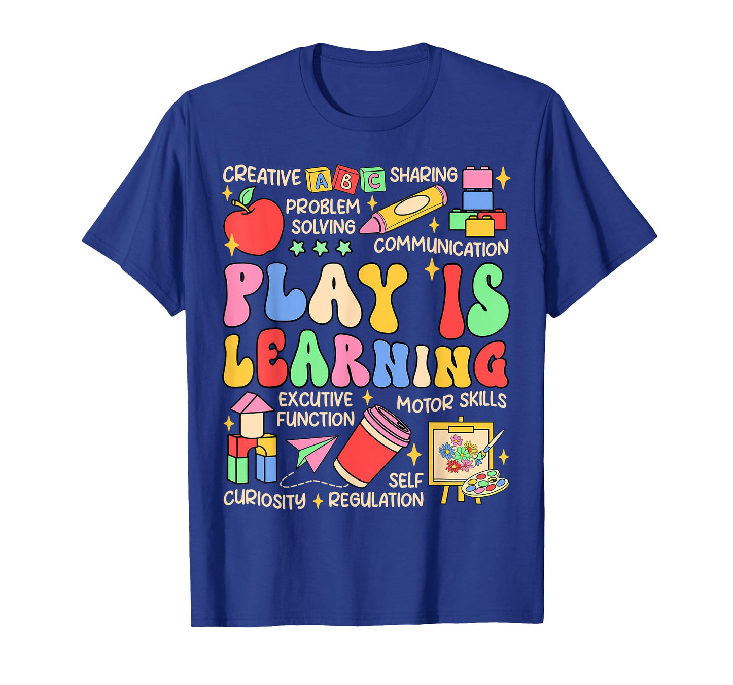 Play is Learning Preschool Teacher Life Kindergarten T-Shirt