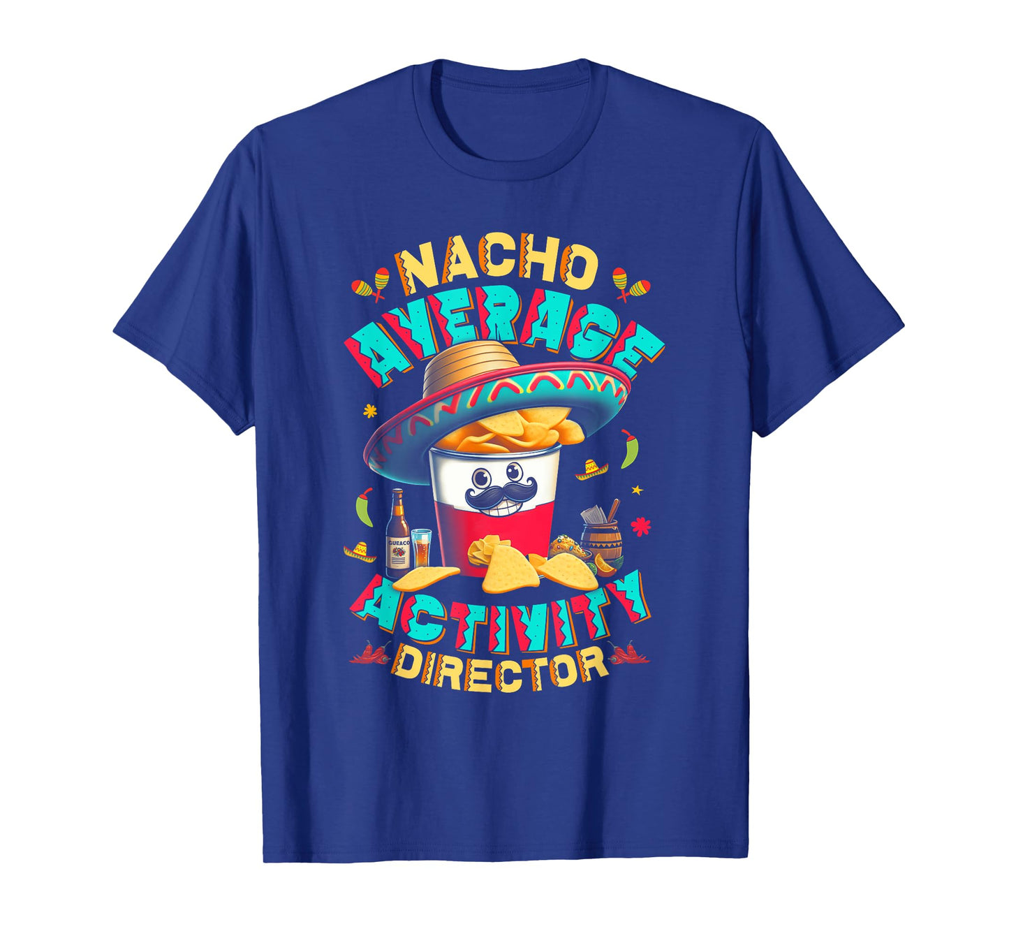 Director Nacho Average Activity Director Cinco De Mayo T-Shirt