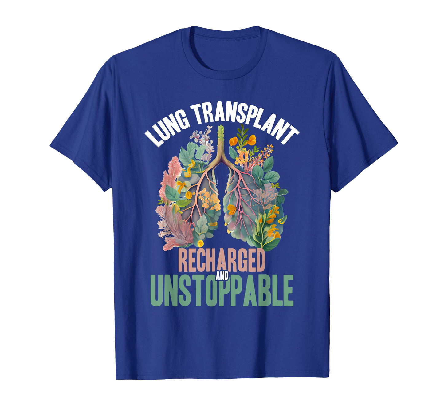 Organ Donation Recharged And Unstoppable Lung Transplant T-Shirt