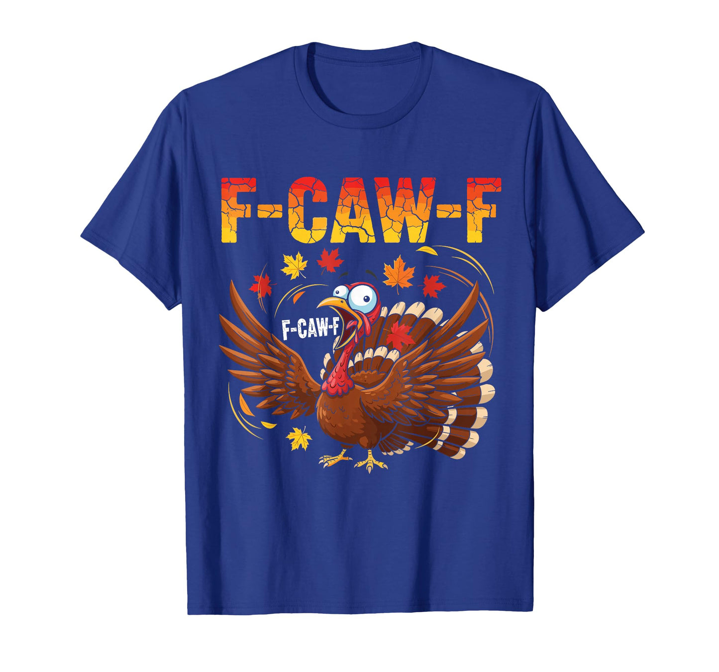 F-Caw-F Funny Turkey Meme Thanksgiving Humor T-Shirt