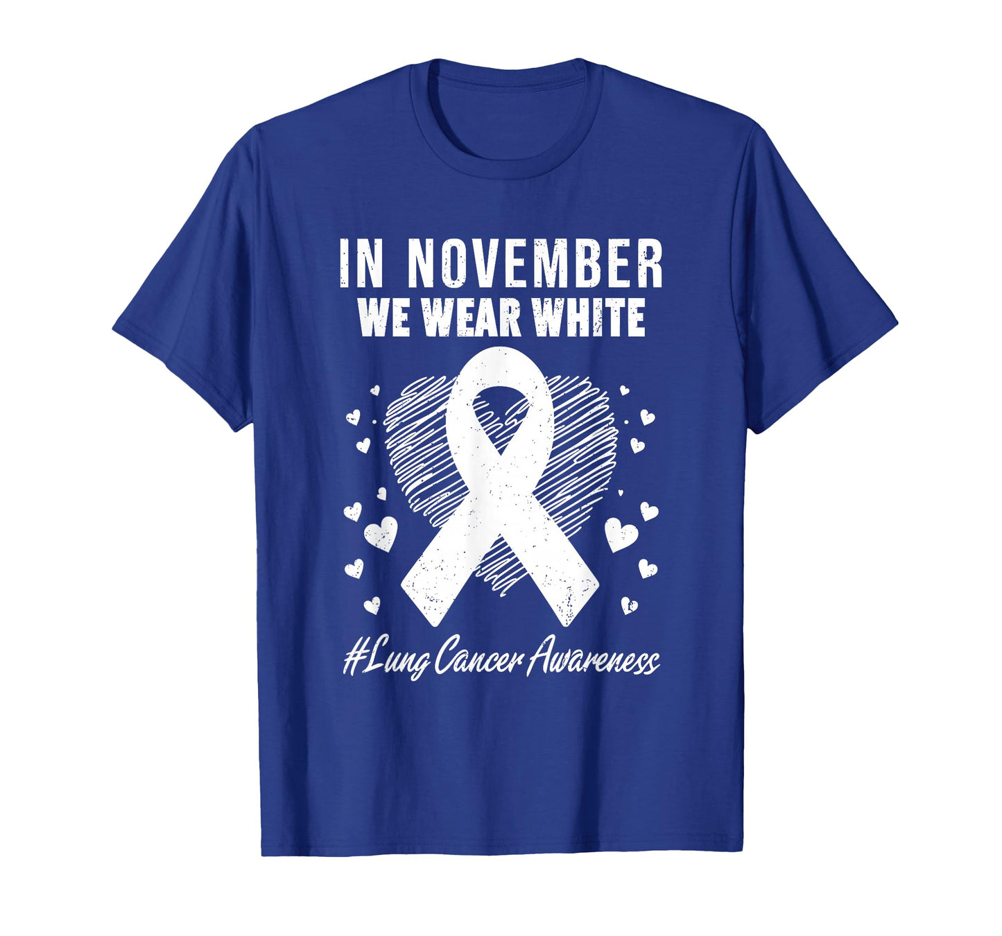 In November We Wear White For Lung Cancer Awareness Month T-Shirt