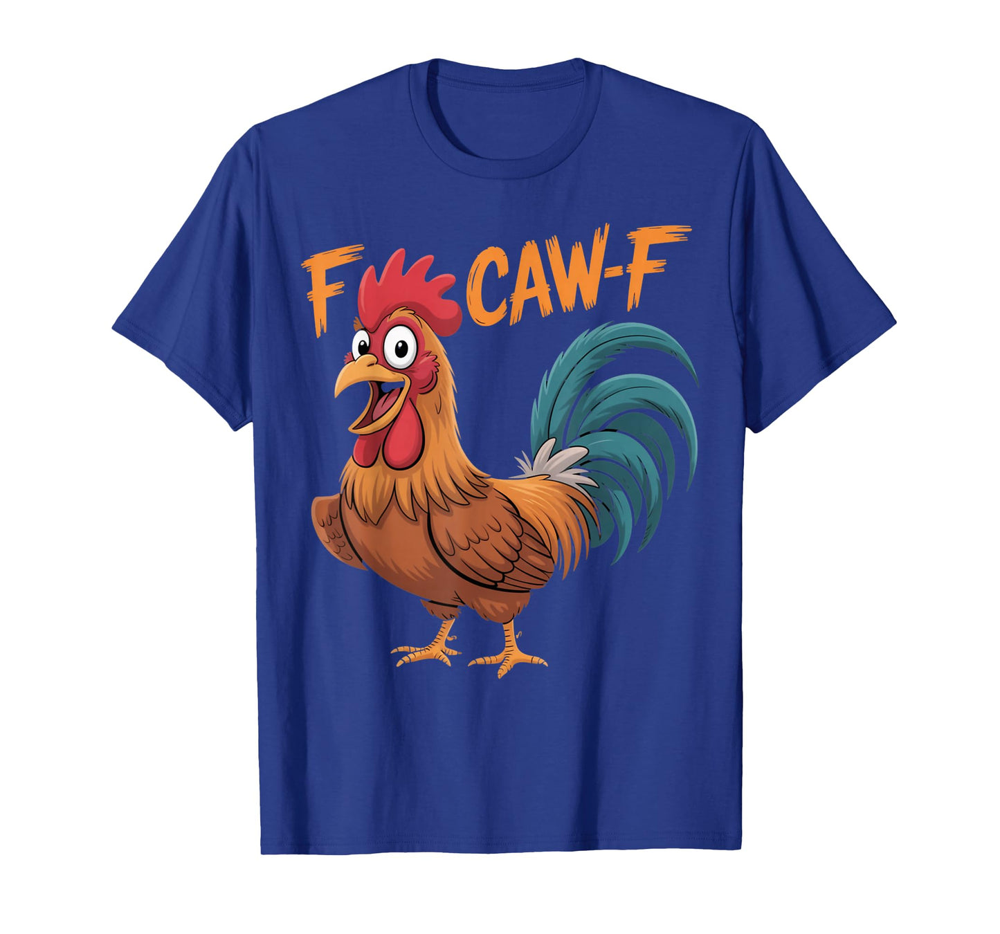 Funny F-Caw-F Rooster Chicken Pun Meme, Viral Humor Quote T-Shirt