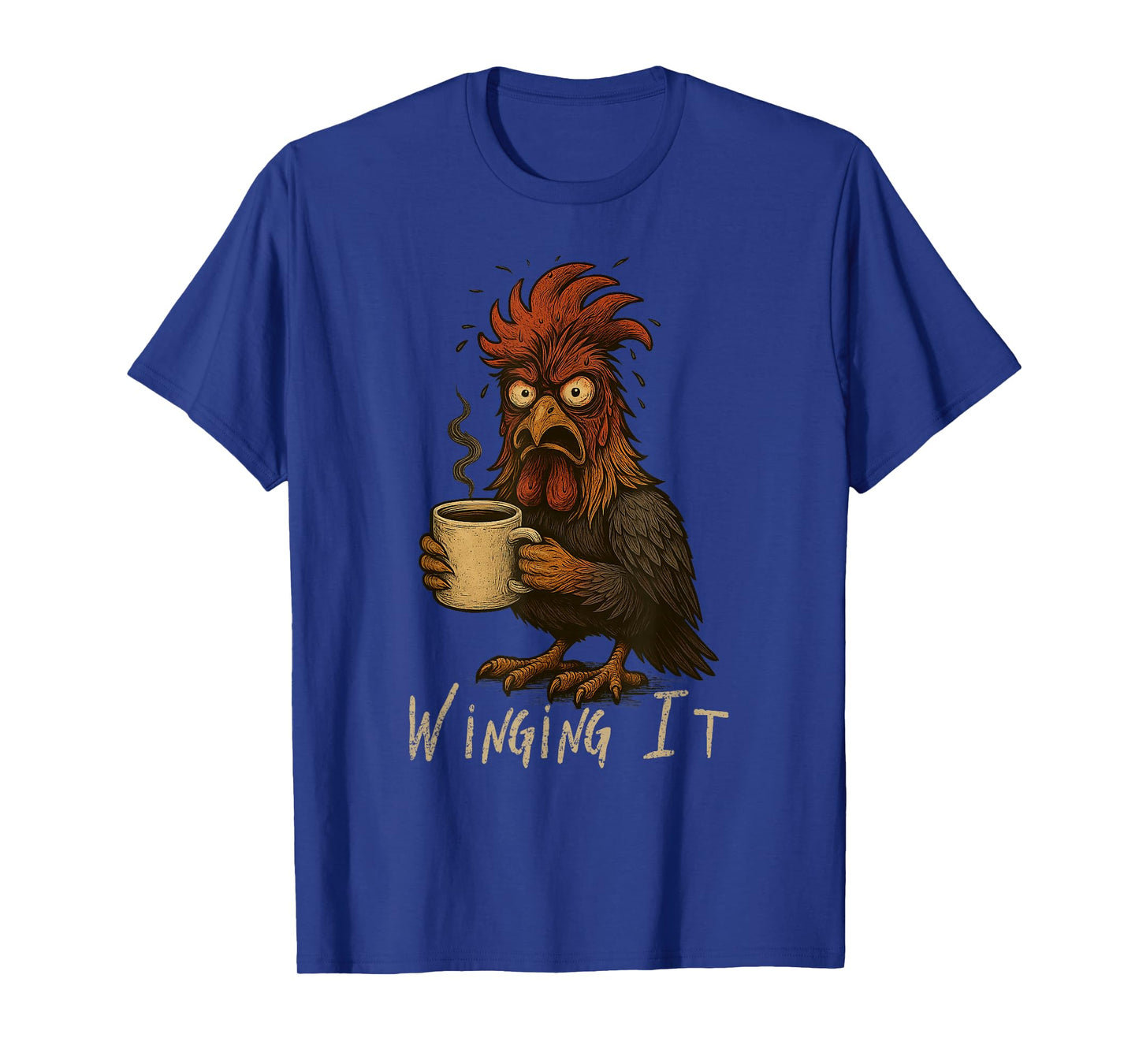 Winging It Rooster - Funny Tired Chicken Drinking Coffee T-Shirt