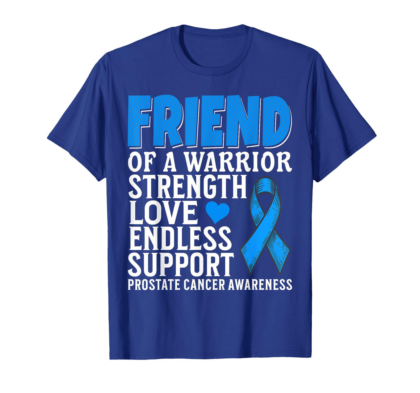 Friend of a Warrior Prostate Cancer Awareness Gifts Products T-Shirt