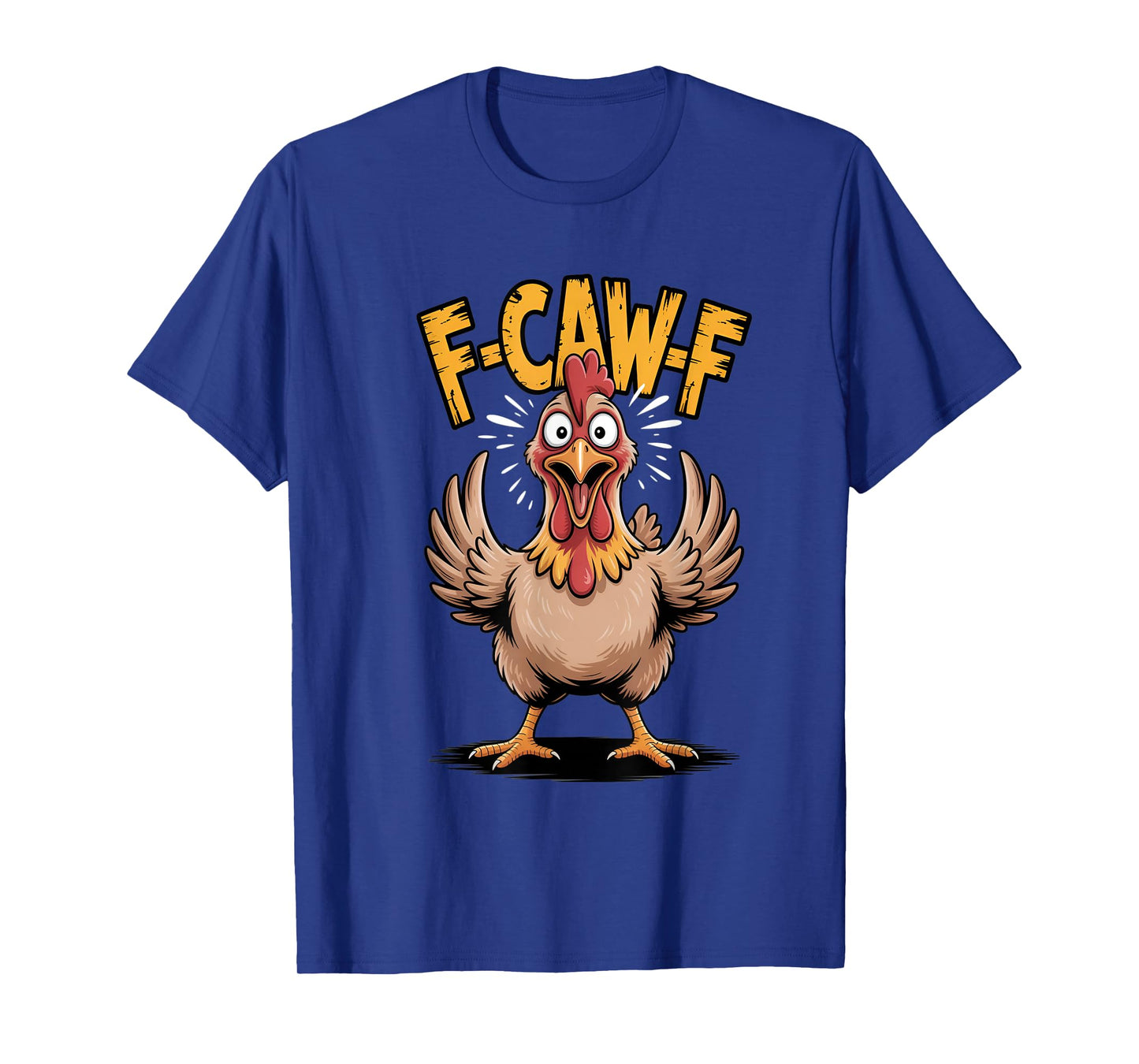F-Caw-F Chicken T-Shirt